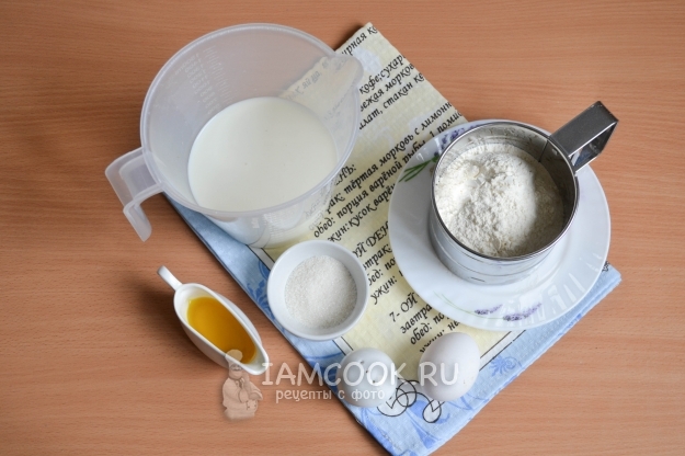 Ingrediente pentru clătite subțiri pe lapte